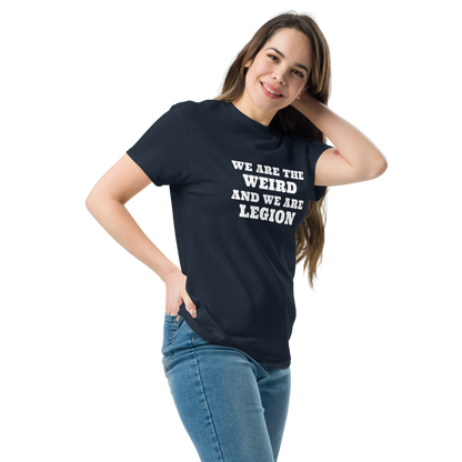 "We are the weird and we are legion" printed on a navy unisex classic tee worn by a female
