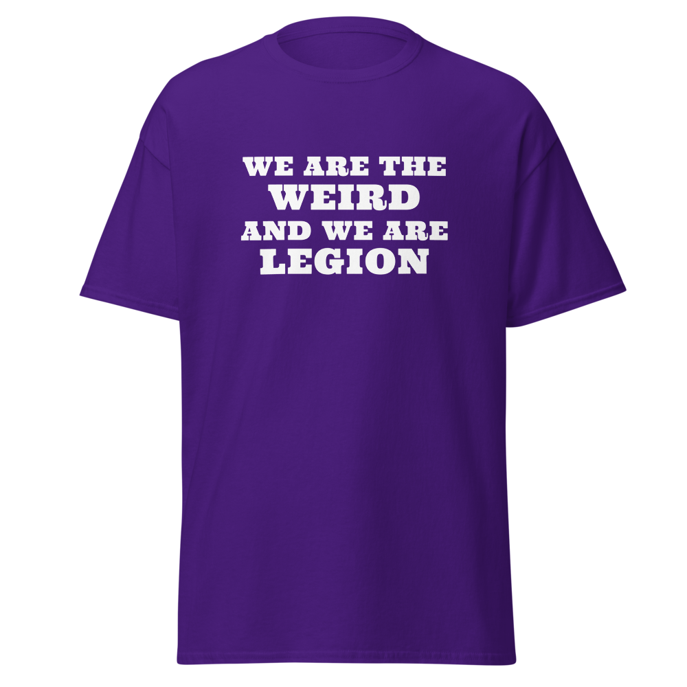 "We are the weird and we are legion" printed on a purple on an invisible body