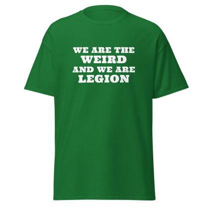 "We are the weird and we are legion" printed on a turf green on an invisible body
