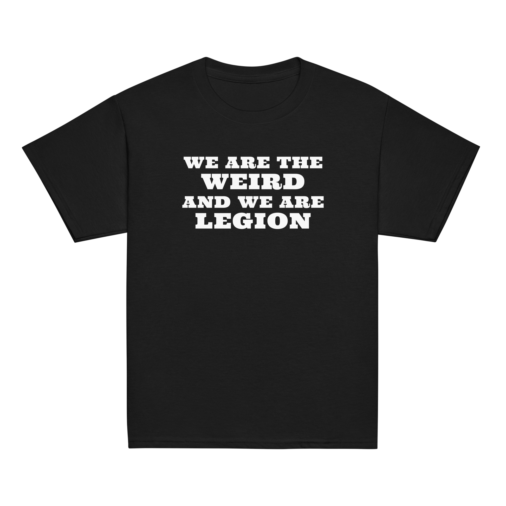 "We are the weird and we are legion" printed on a black youth classic tee laying on a flat surface