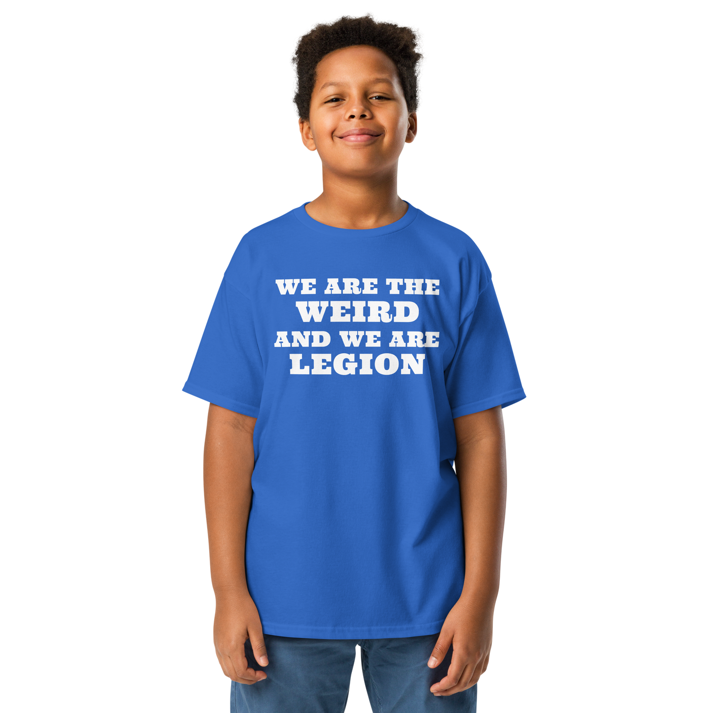 "We are the weird and we are legion" printed on a royal youth classic tee worn by a male