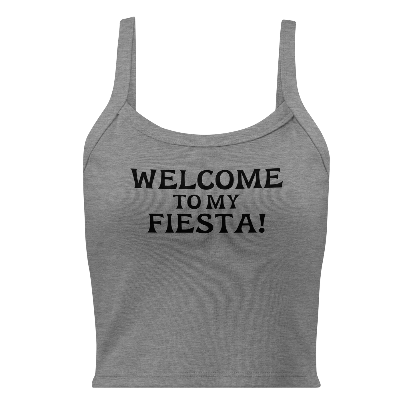 "Welcome to my fiesta!" printed on a athletic heather women's micro-rib tanktop laying on a flat surface