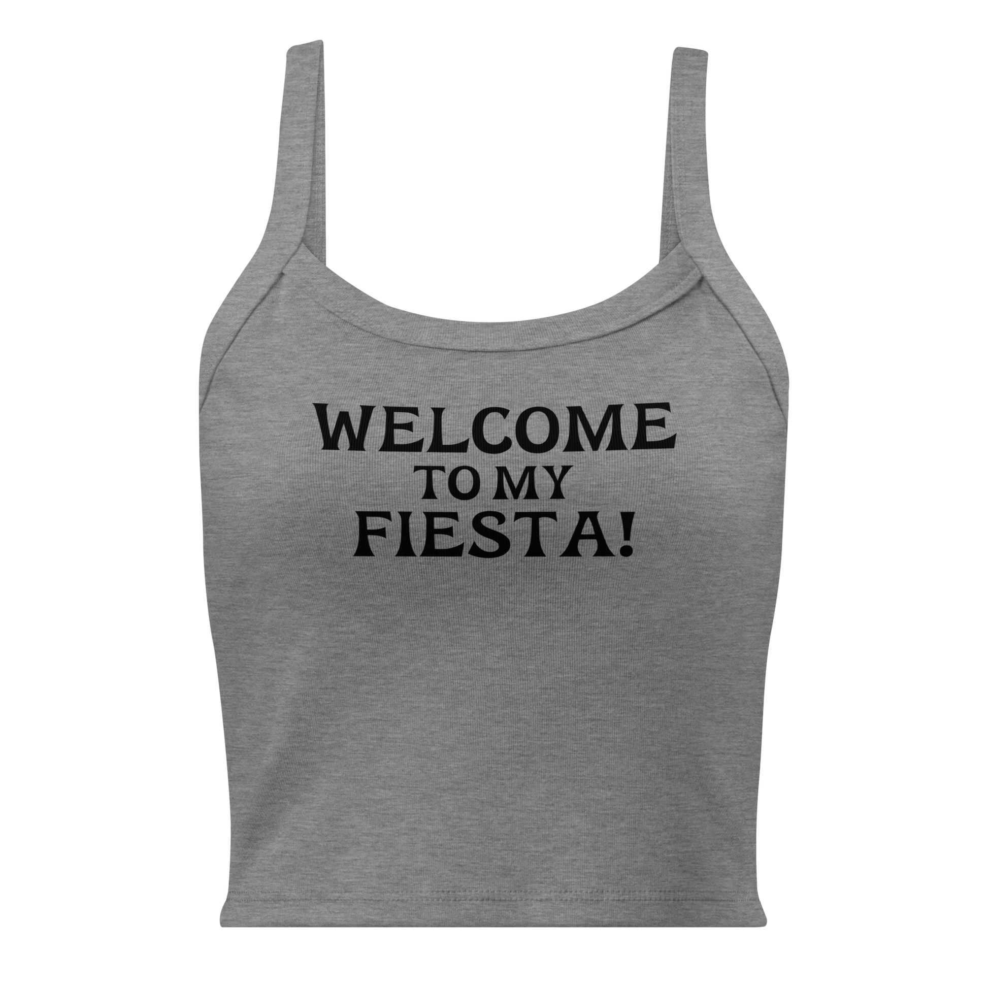 "Welcome to my fiesta!" printed on a athletic heather women's micro-rib tanktop laying on a flat surface