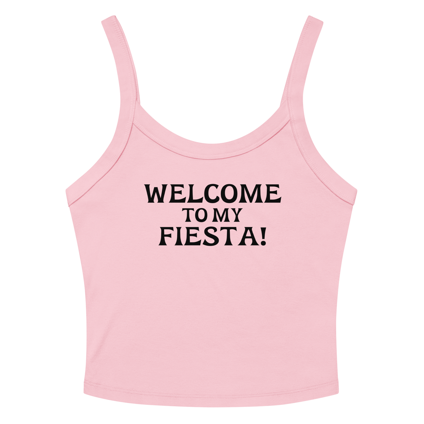 "Welcome to my fiesta!" printed on a solid pink blend tbd