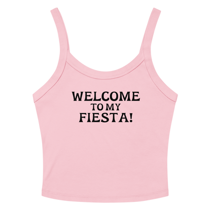 "Welcome to my fiesta!" printed on a solid pink blend tbd