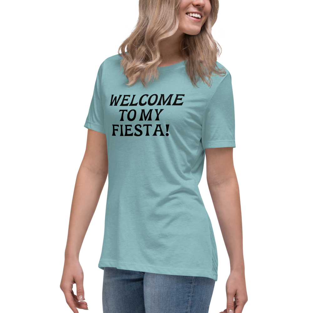 "Welcome to my fiesta!" printed on a heather blue lagoon women's relaxed t-shirt worn by a female