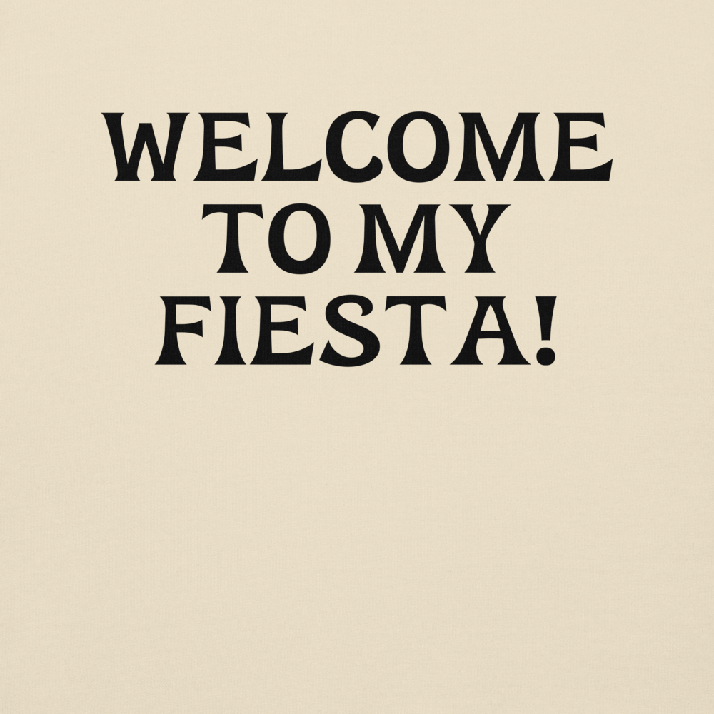 "Welcome to my fiesta!" printed on a bone background