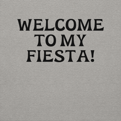 "Welcome to my fiesta!" printed on a carbon grey background