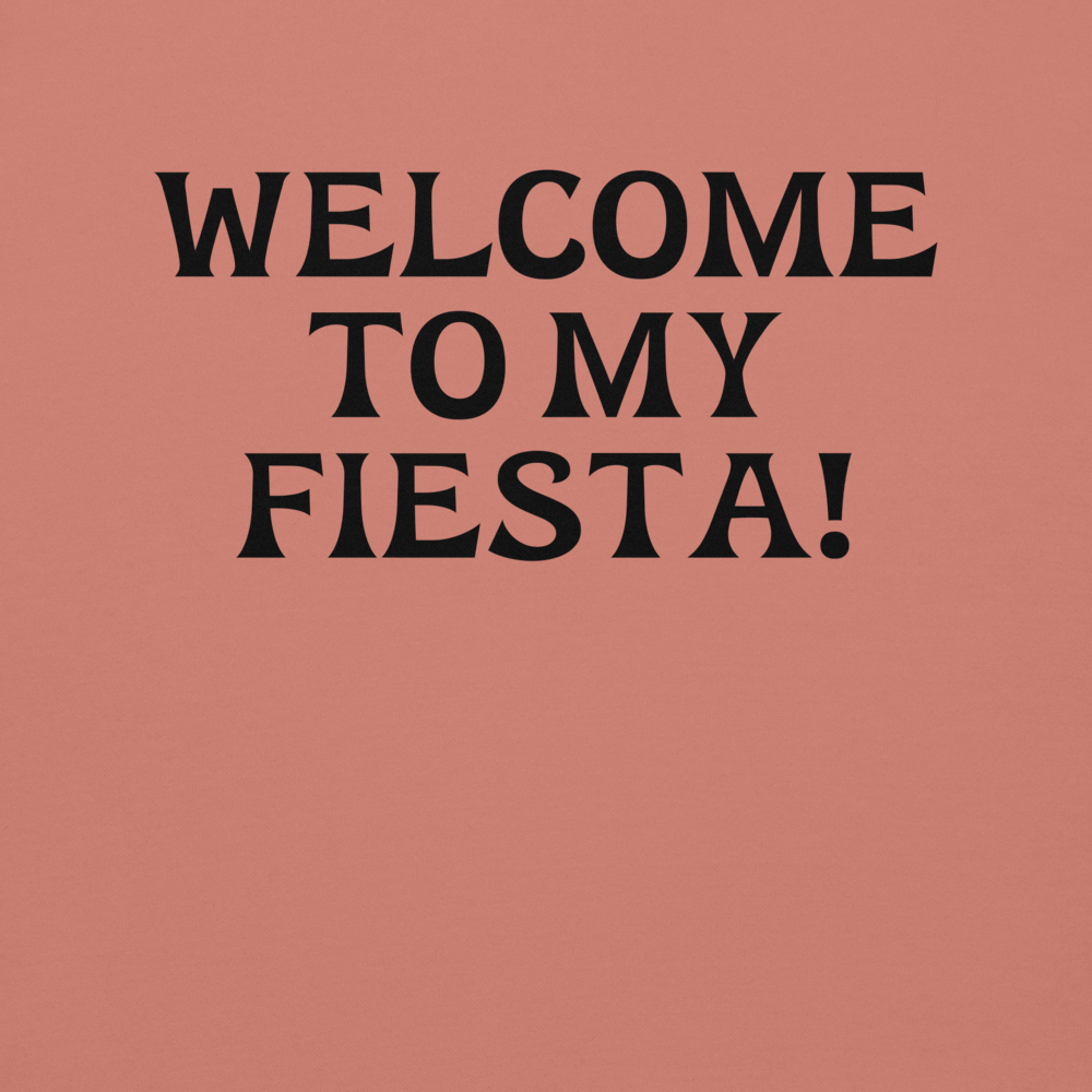"Welcome to my fiesta!" printed on a dusty rose background