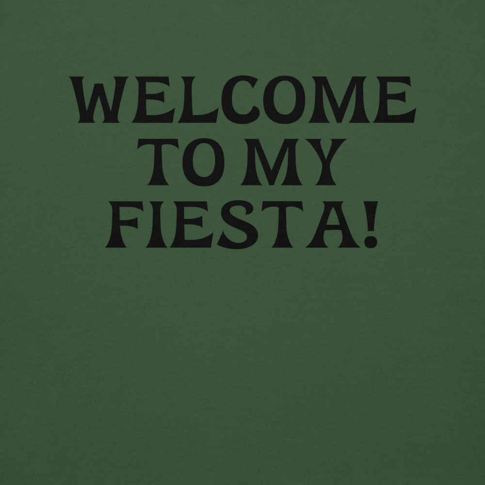 "Welcome to my fiesta!" printed on a forest green background