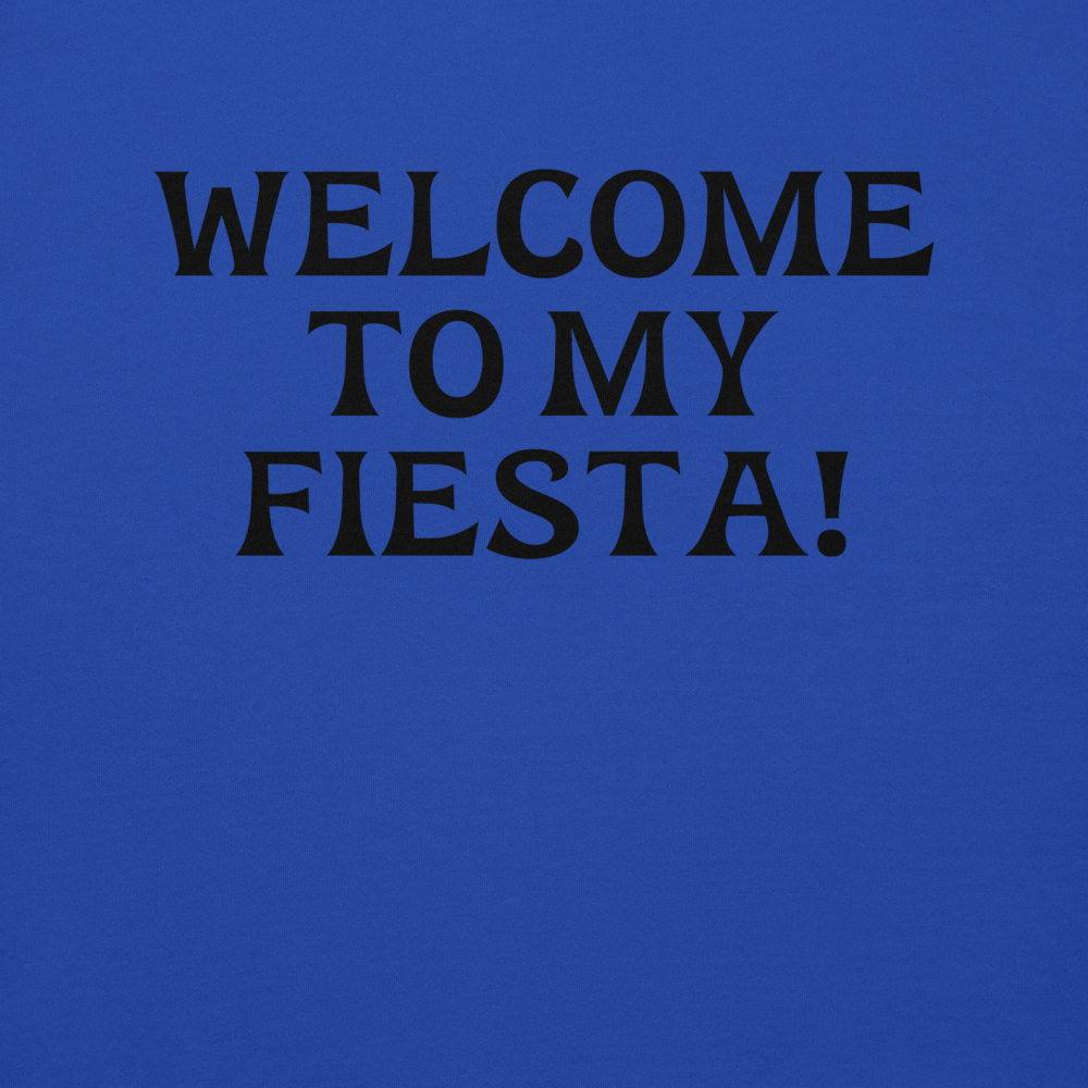 "Welcome to my fiesta!" printed on a team royal background