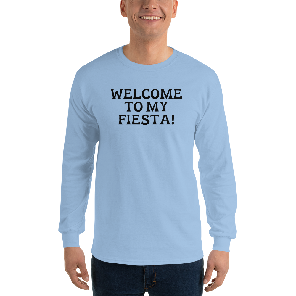 "Welcome to my fiesta!" printed on a light blue men's long sleeve shirt worn by a male