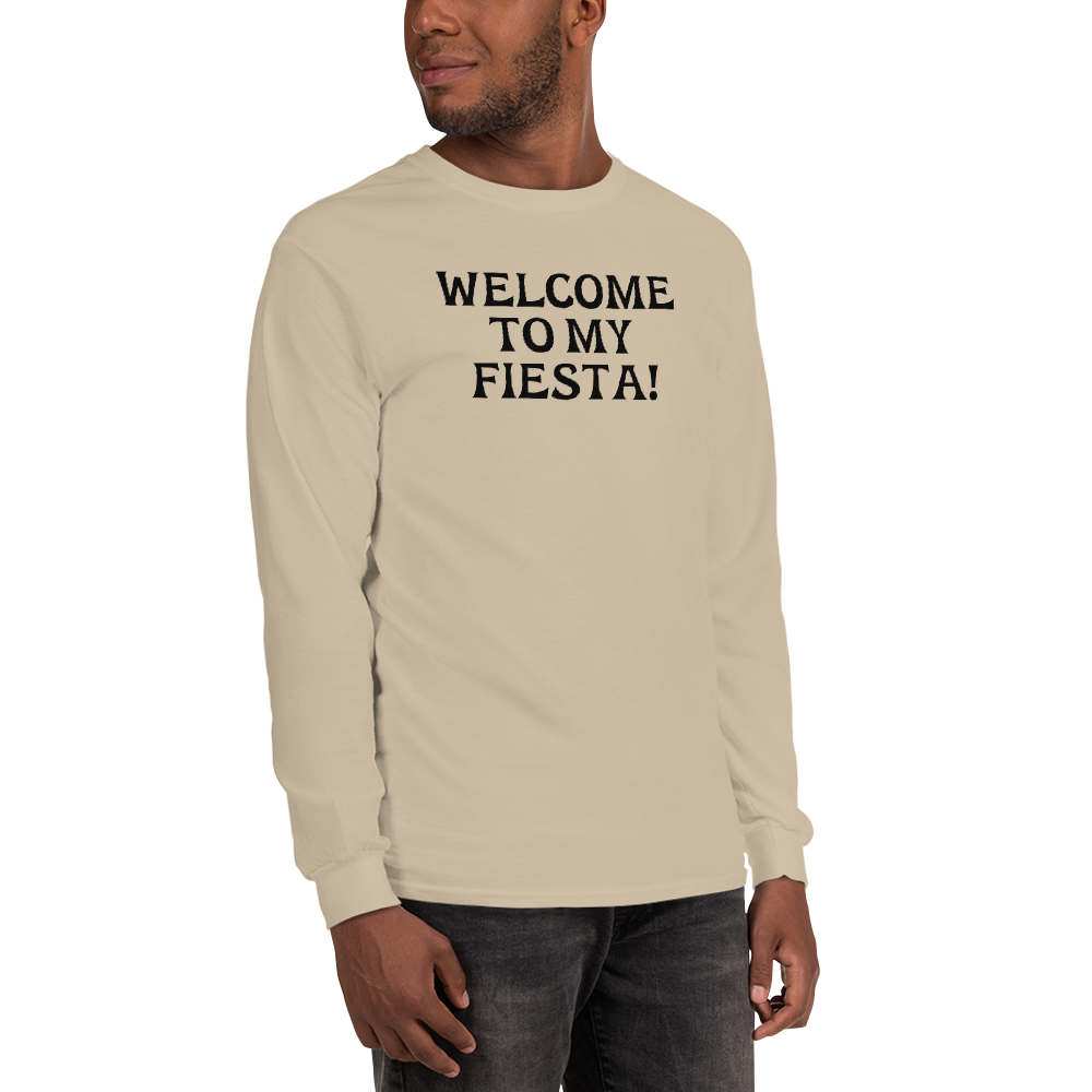 "Welcome to my fiesta!" printed on a sand men's long sleeve shirt worn by a male