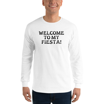 "Welcome to my fiesta!" printed on a white men's long sleeve shirt worn by a male