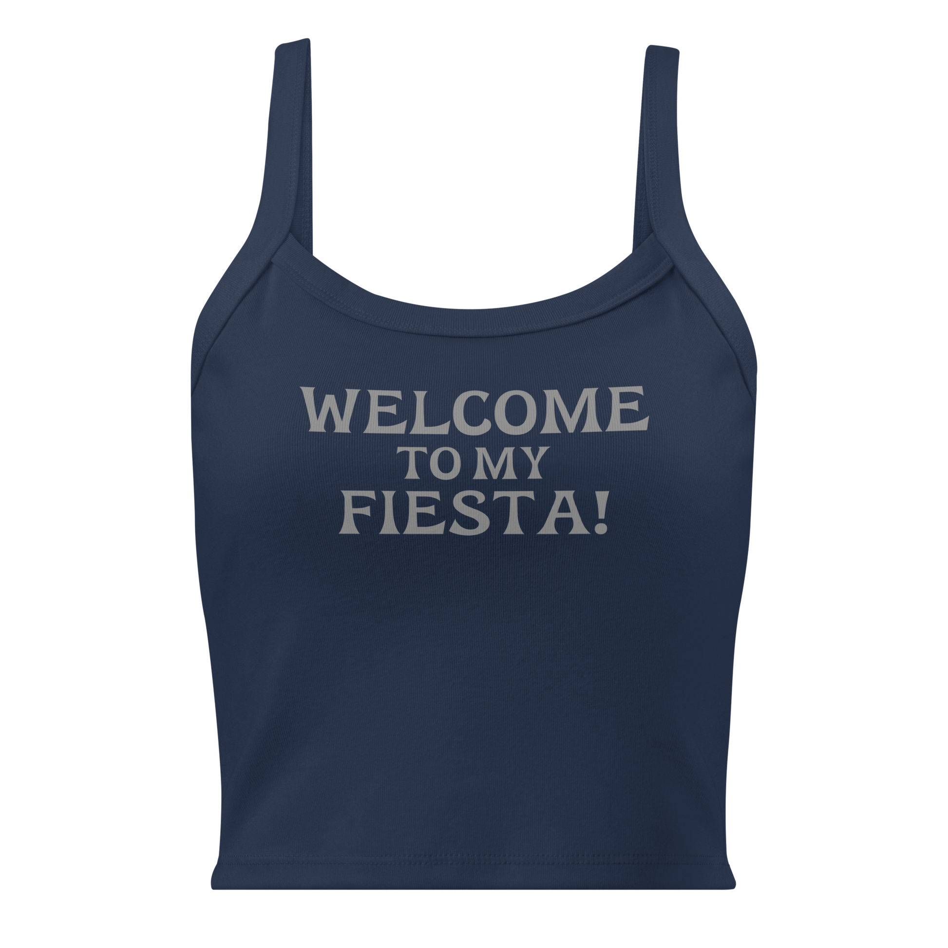 "Welcome to my fiesta!" printed on a solid navy blend women's micro-rib tanktop laying on a flat surface