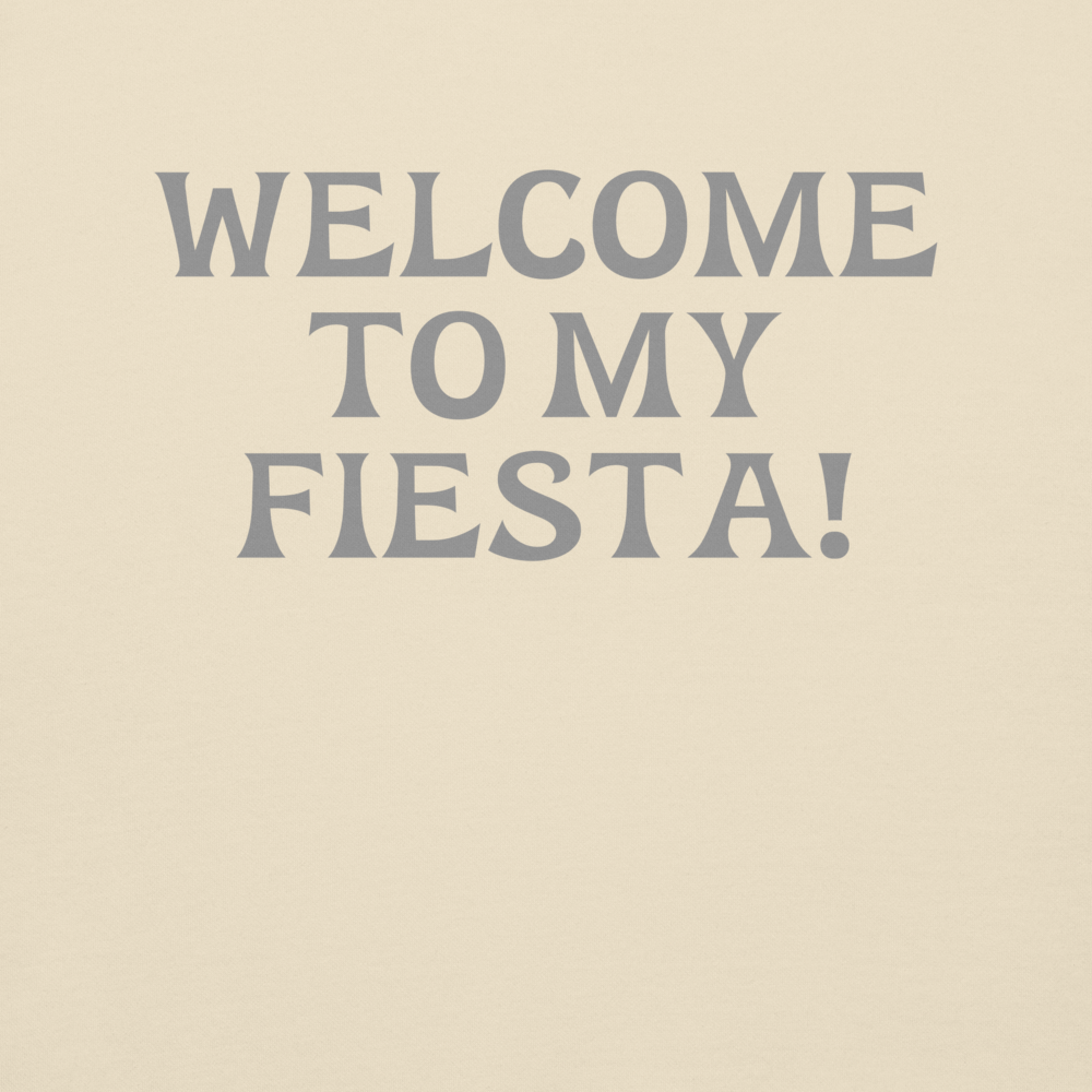 "Welcome to my fiesta!" printed on a bone background