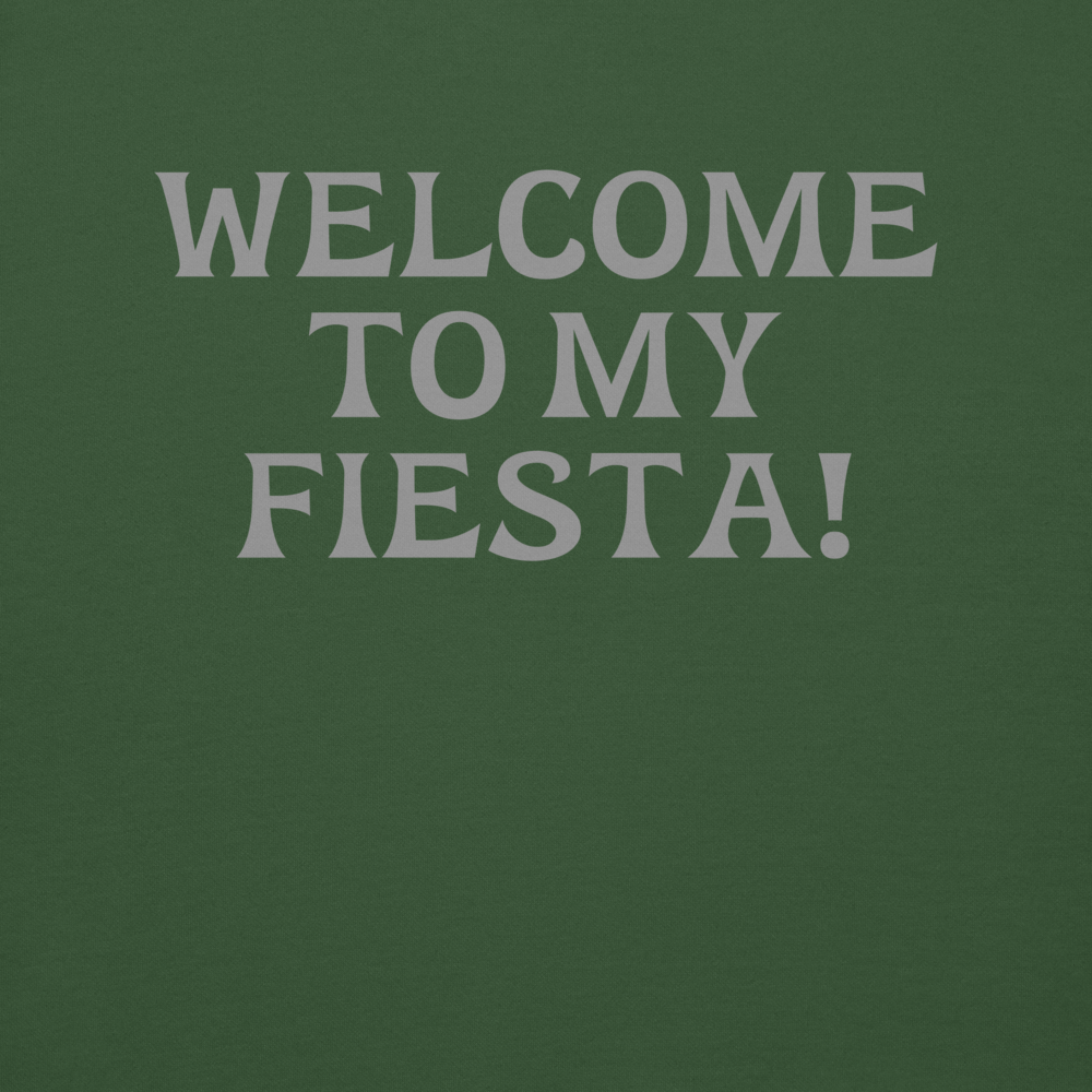 "Welcome to my fiesta!" printed on a forest green background