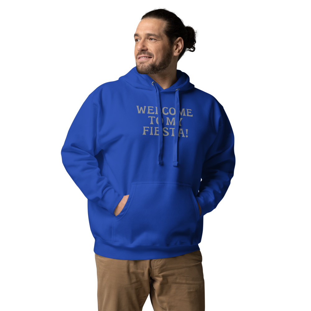 "Welcome to my fiesta!" printed on a team royal unisex hoodie worn by a male