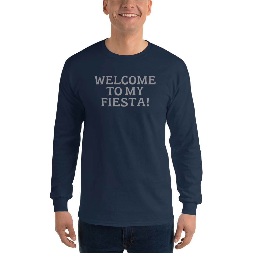 "Welcome to my fiesta!" printed on a navy men's long sleeve shirt worn by a male