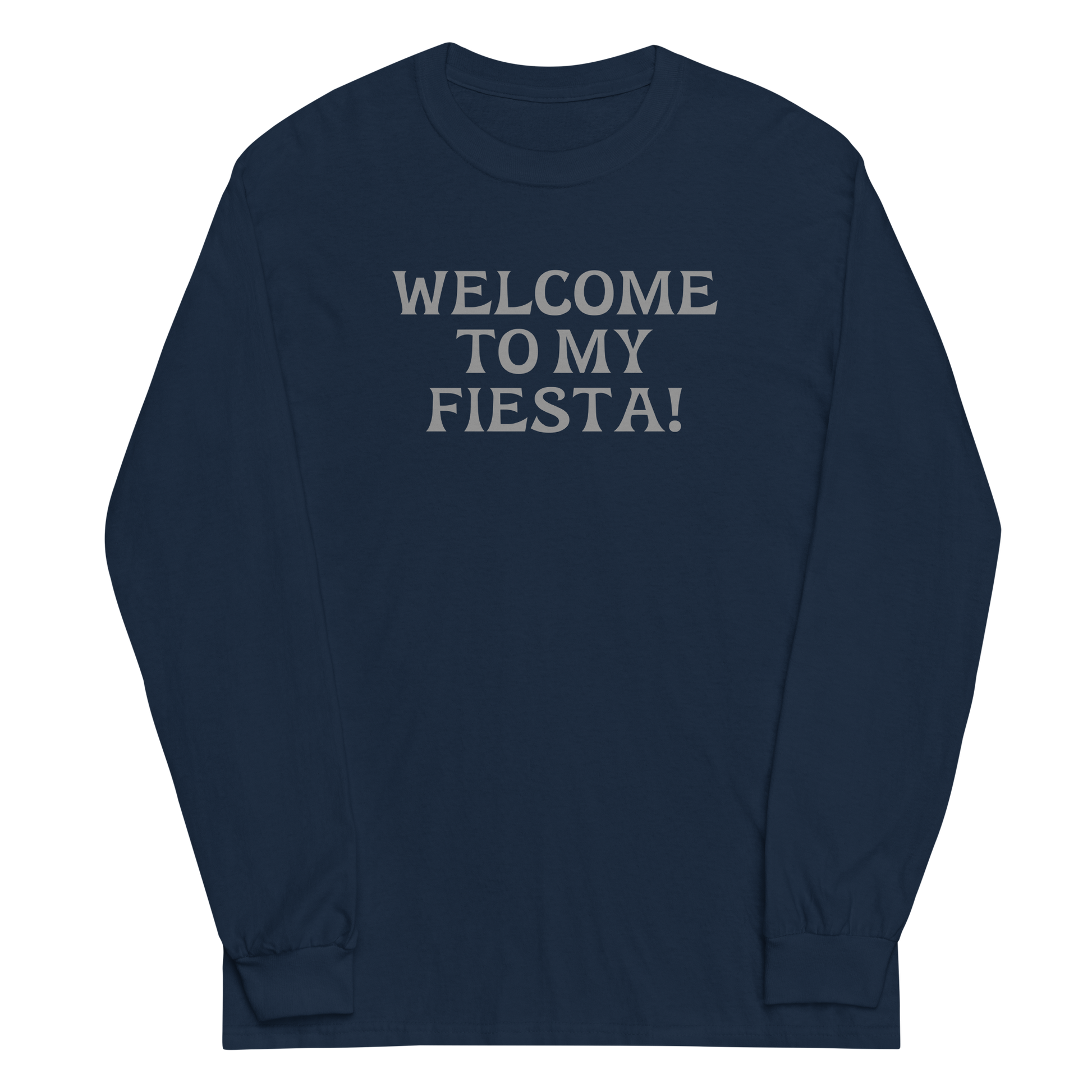 "Welcome to my fiesta!" printed on a navy men's long sleeve shirt laying on a flat surface