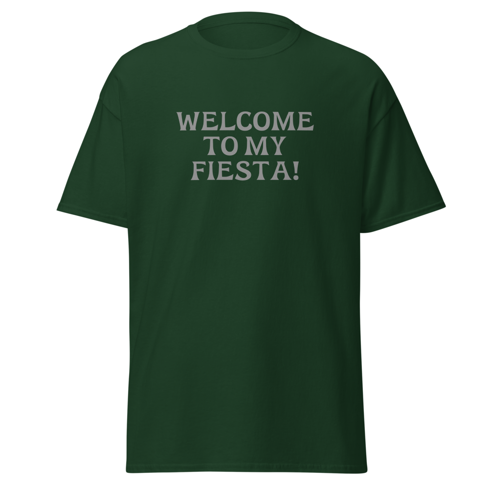 "Welcome to my fiesta!" printed on a forest green on an invisible body