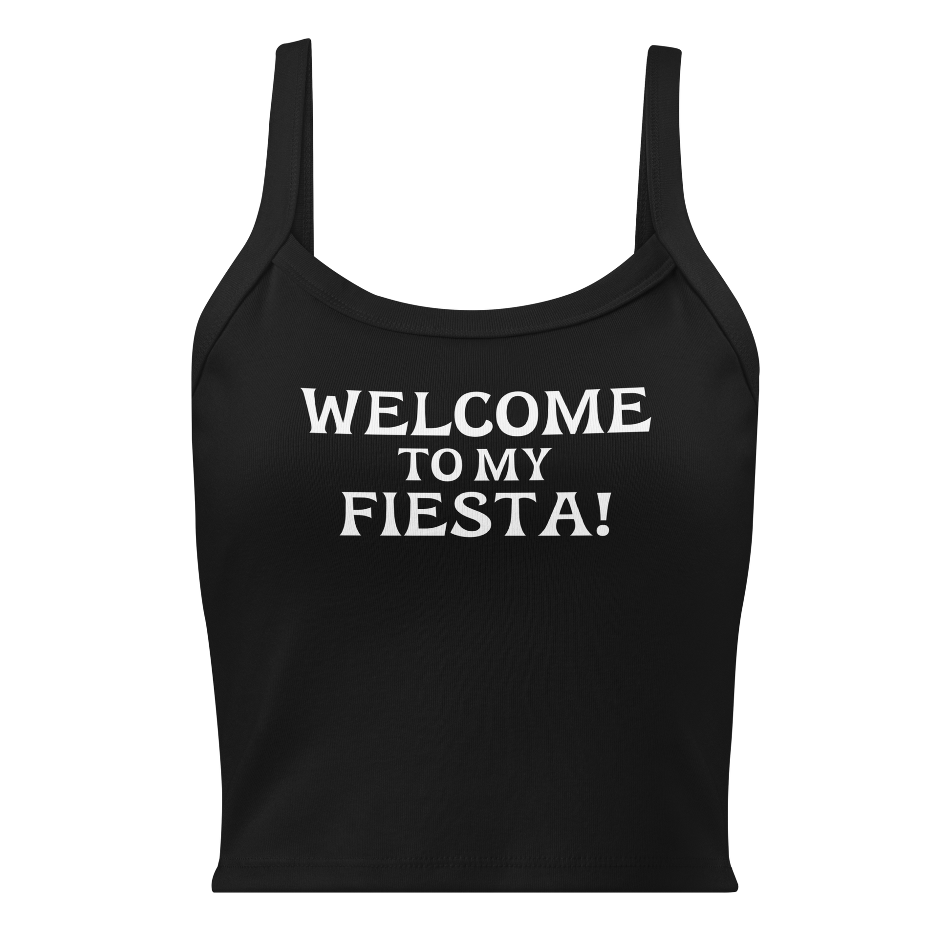 "Welcome to my fiesta!" printed on a solid black blend women's micro-rib tanktop laying on a flat surface