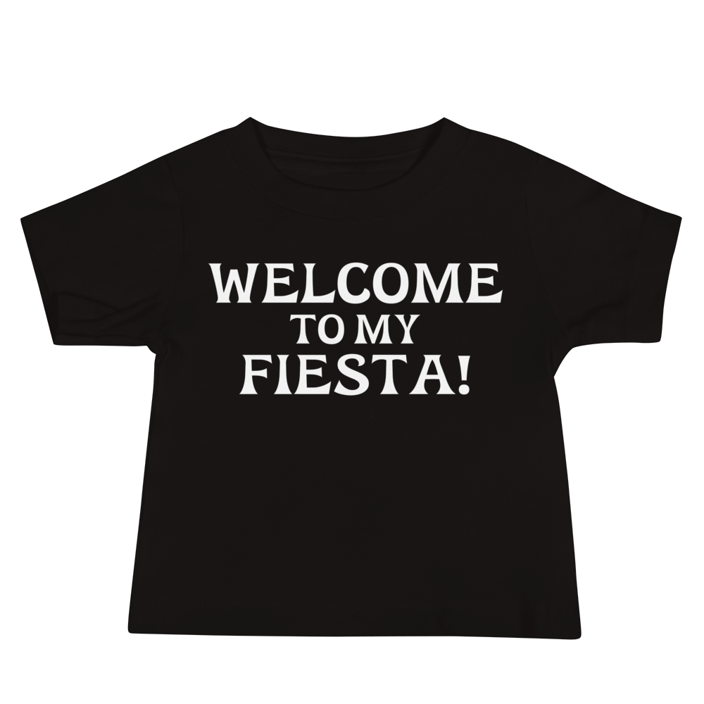 "Welcome to my fiesta!" printed on a black baby jersey short sleeve tee laying on a flat surface