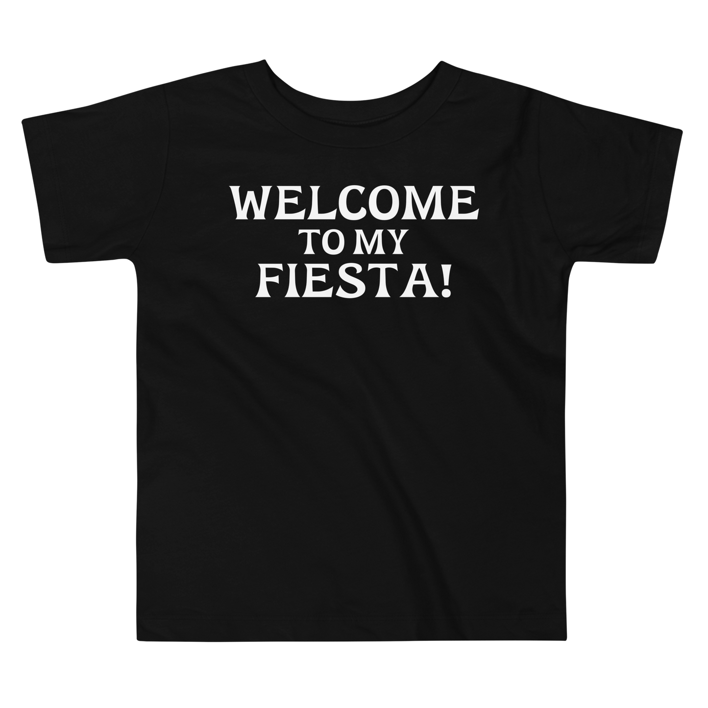 "Welcome to my fiesta!" printed on a black toddler short sleeve tee laying on a flat surface