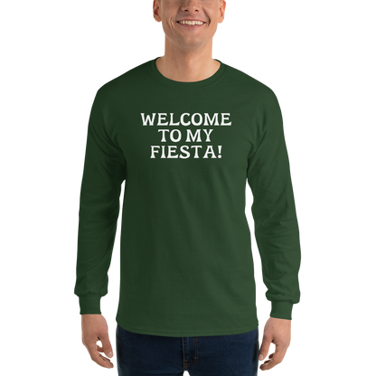 "Welcome to my fiesta!" printed on a forest green men's long sleeve shirt worn by a male
