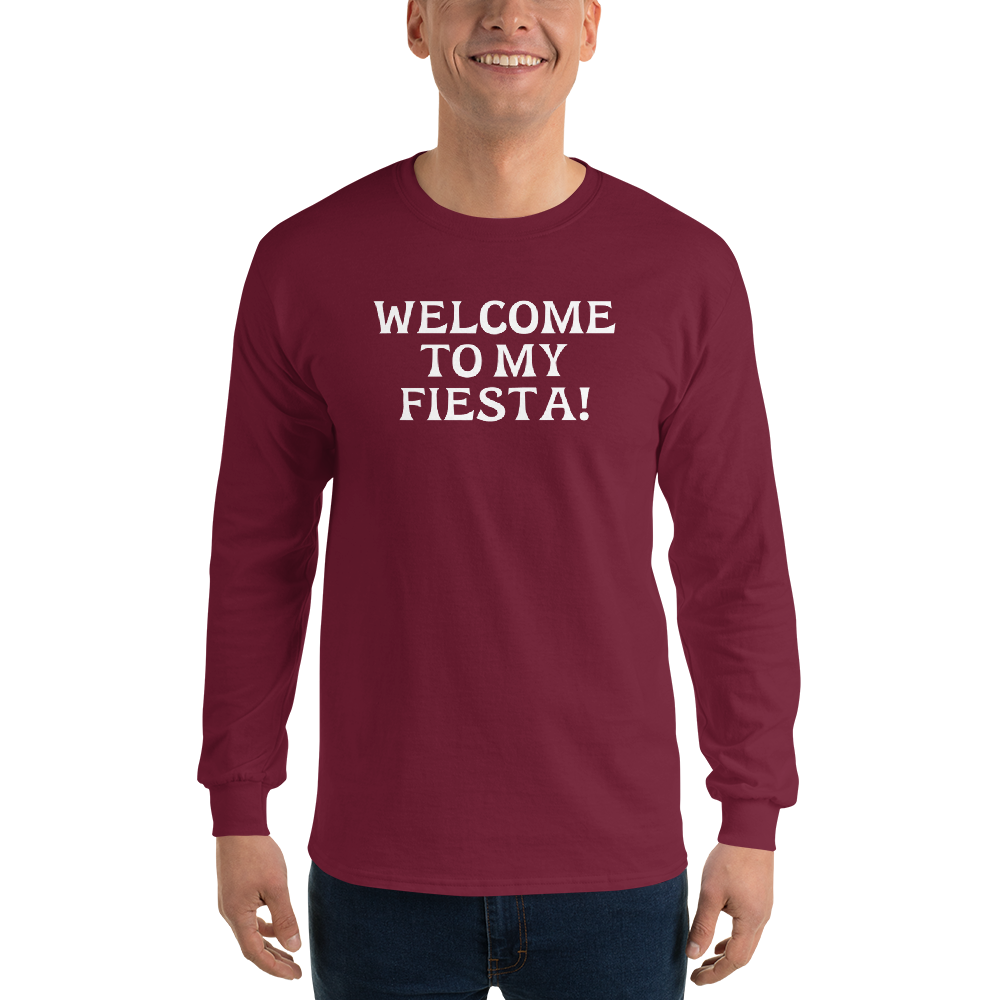 "Welcome to my fiesta!" printed on a maroon men's long sleeve shirt worn by a male