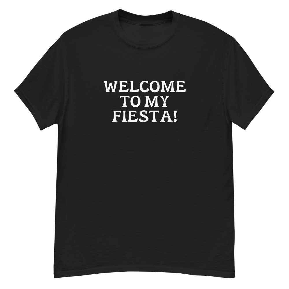 "Welcome to my fiesta!" printed on a black unisex classic tee laying on a flat surface