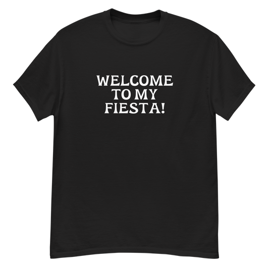 "Welcome to my fiesta!" printed on a black unisex classic tee laying on a flat surface