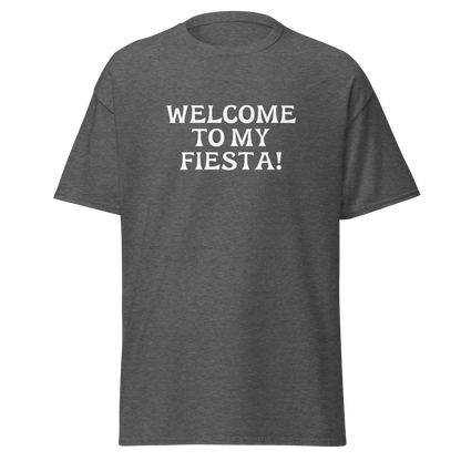"Welcome to my fiesta!" printed on a dark heather on an invisible body