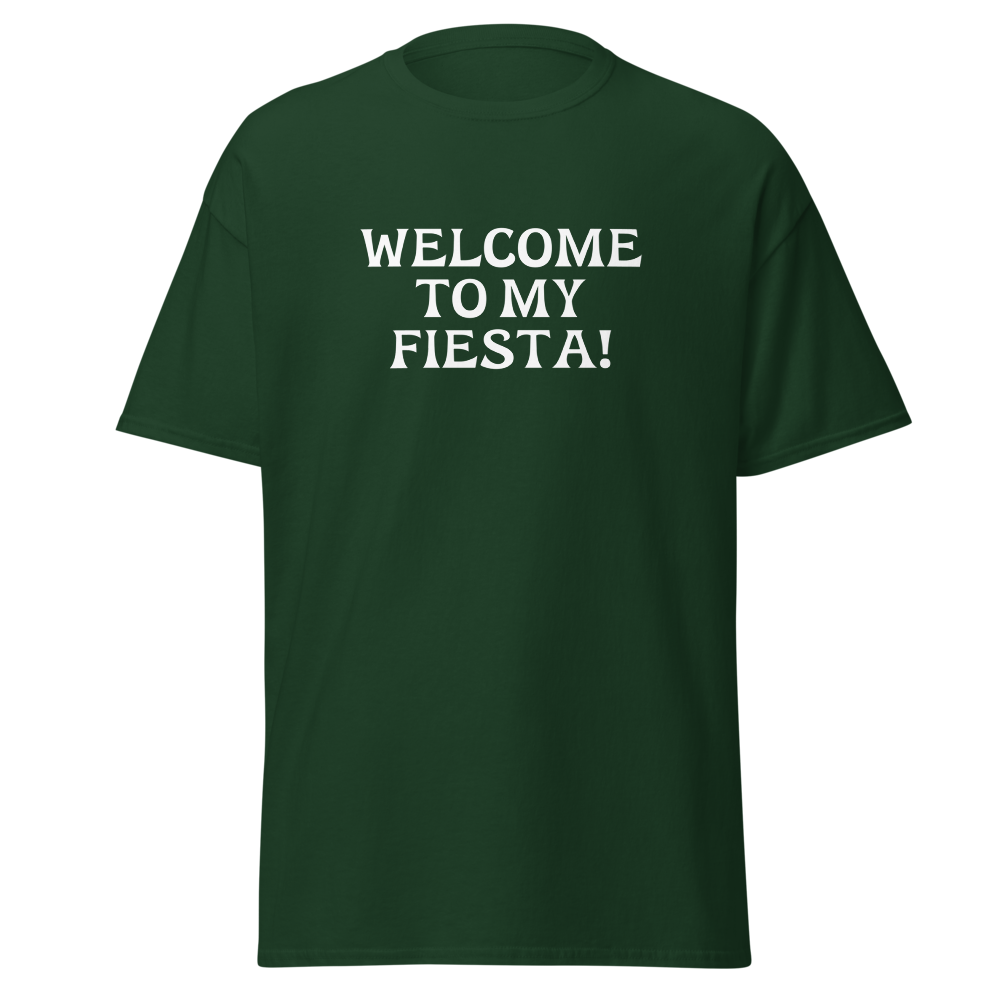 "Welcome to my fiesta!" printed on a forest green on an invisible body