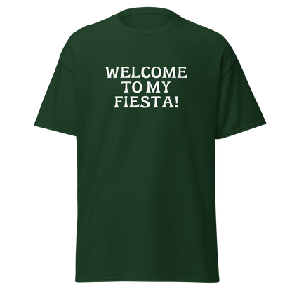 "Welcome to my fiesta!" printed on a forest green on an invisible body