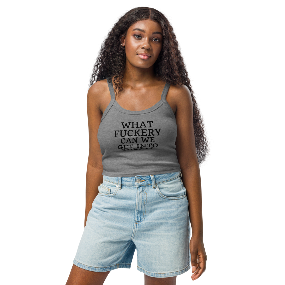 "What fuckery can we get into today?" printed on a athletic heather women's micro-rib tanktop worn by a female