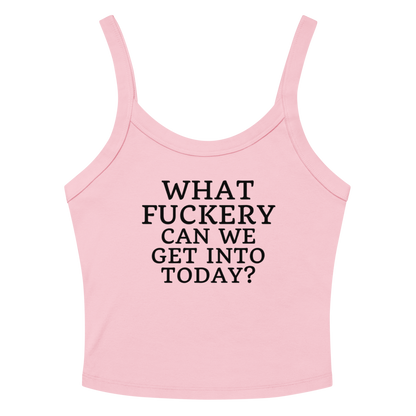 "What fuckery can we get into today?" printed on a solid pink blend women's micro-rib tanktop laying on a flat surface amongst sunglasses and shorts