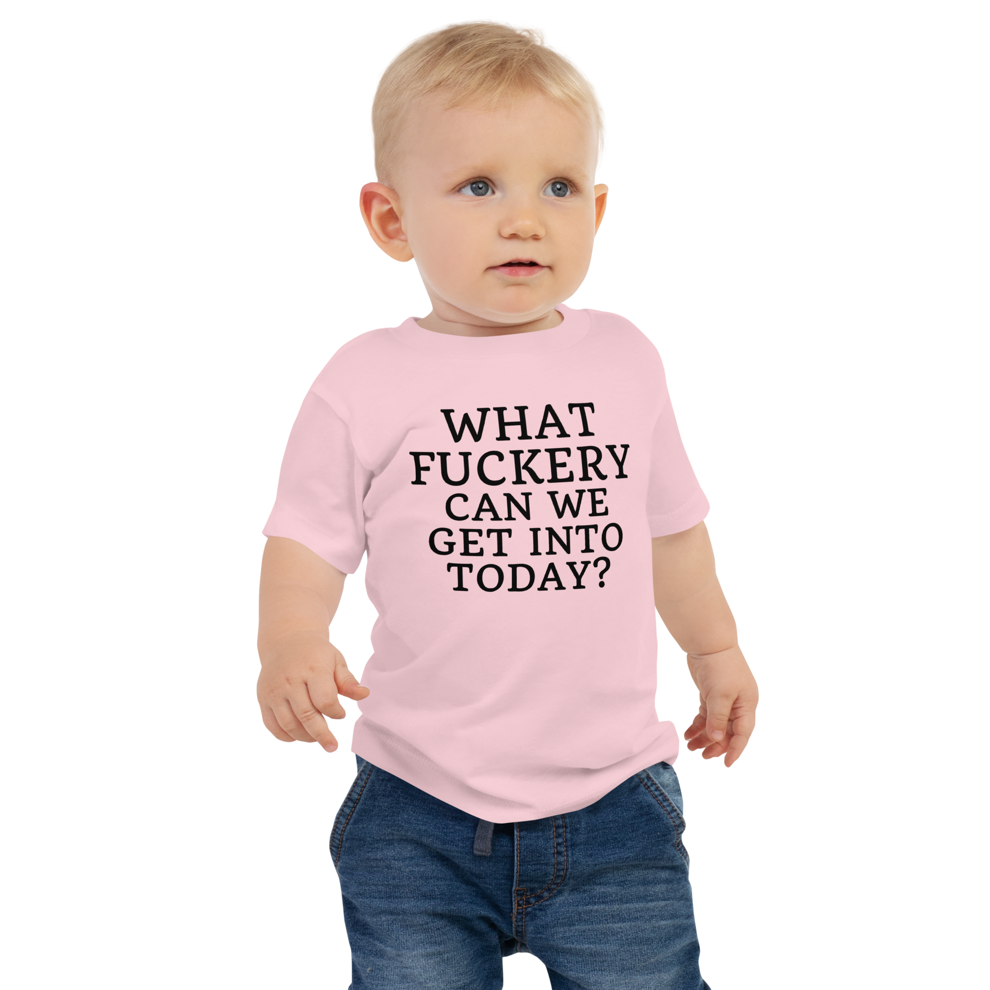 "What fuckery can we get into today?" printed on a pink baby jersey short sleeve tee worn by a male