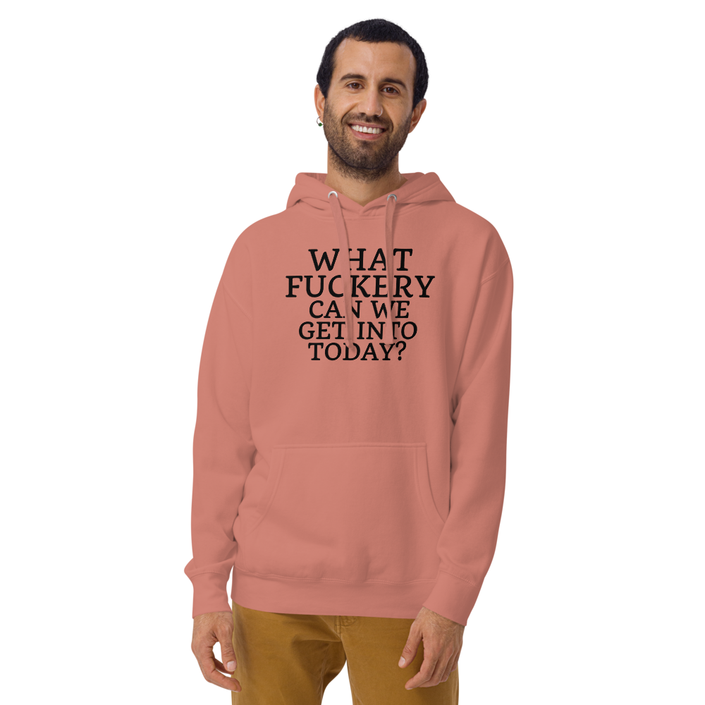 "What fuckery can we get into today?" printed on a dusty rose warn by a male