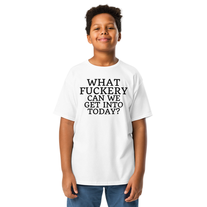 "What fuckery can we get into today?" printed on a white youth classic tee worn by a male
