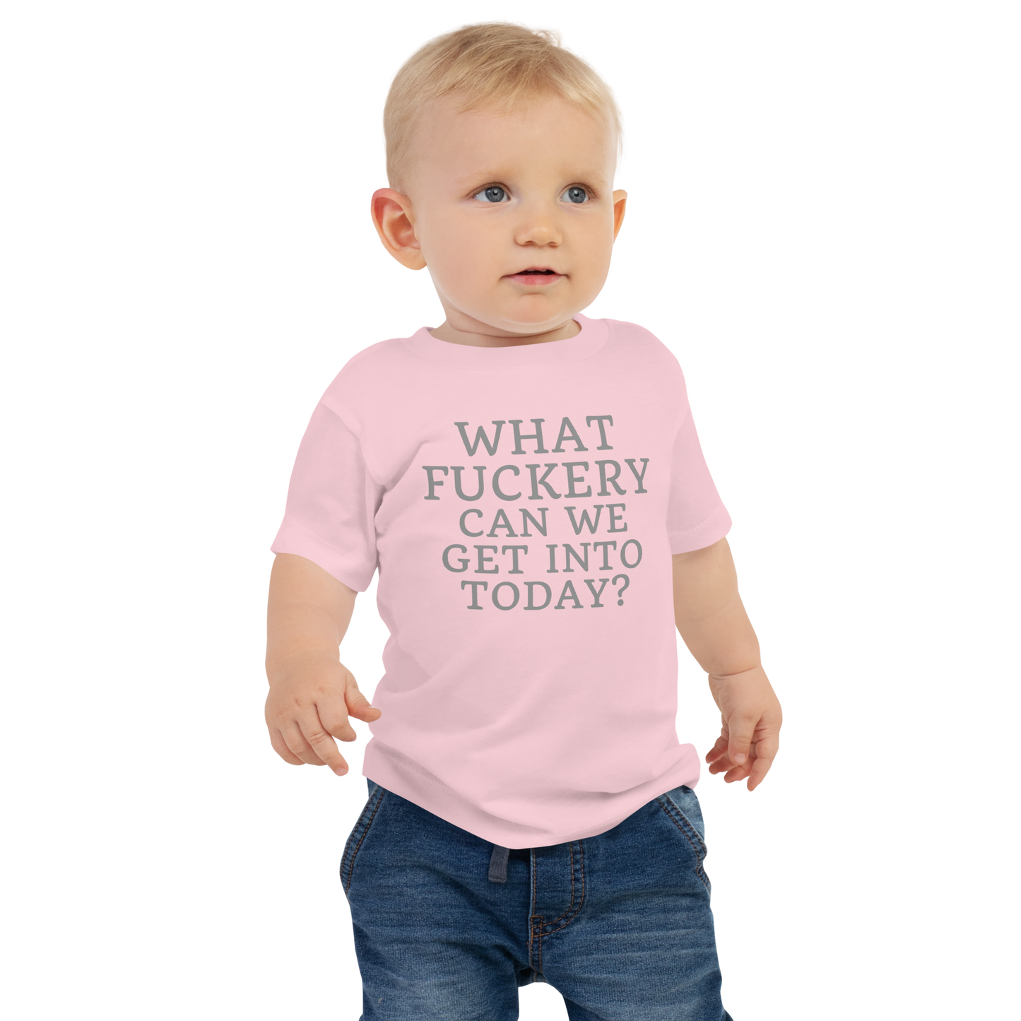 "What fuckery can we get into today?" printed on a pink baby jersey short sleeve tee worn by a male