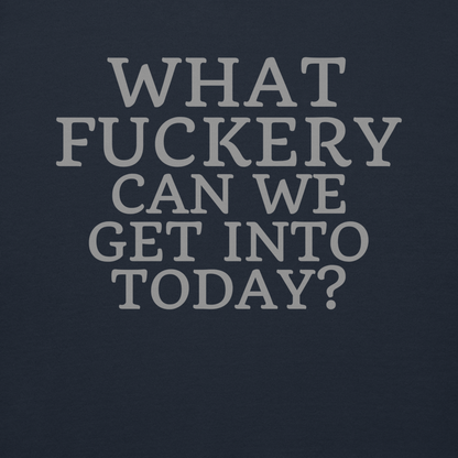 "What fuckery can we get into today?" printed on a navy blazer background