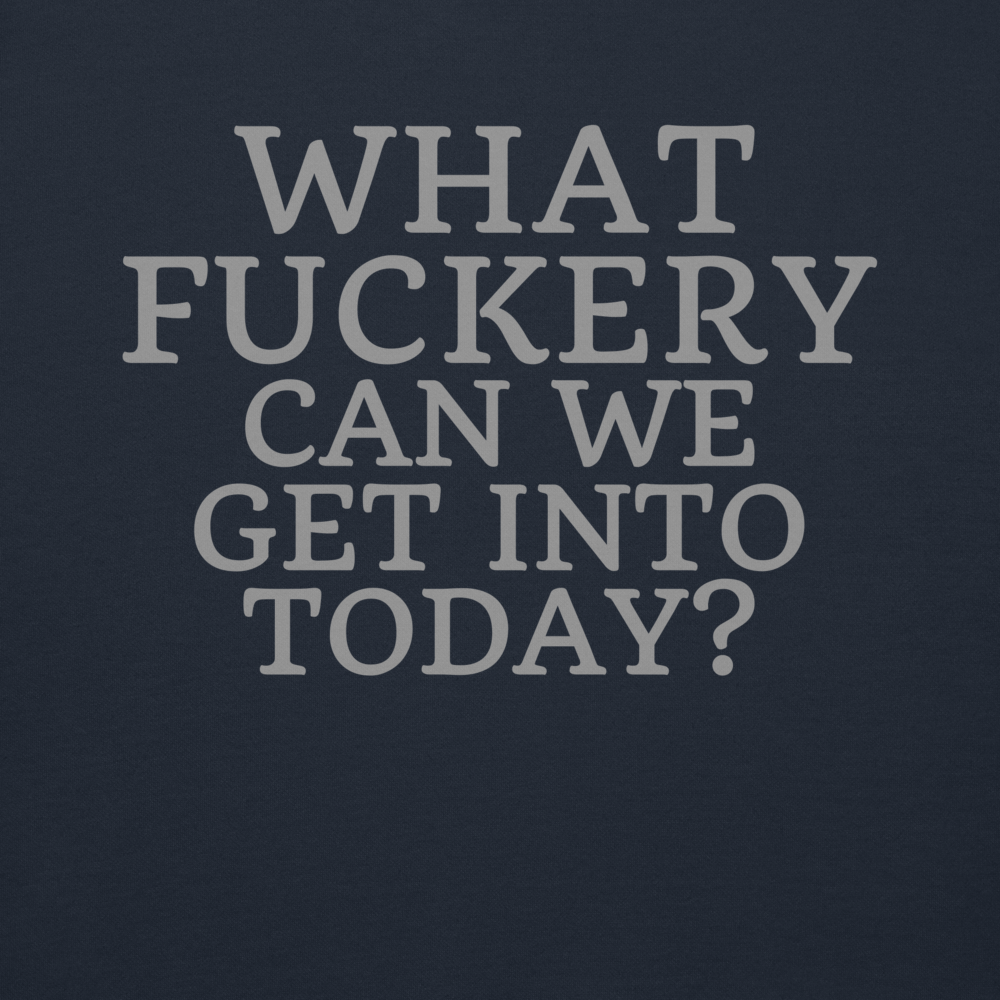 "What fuckery can we get into today?" printed on a navy blazer background