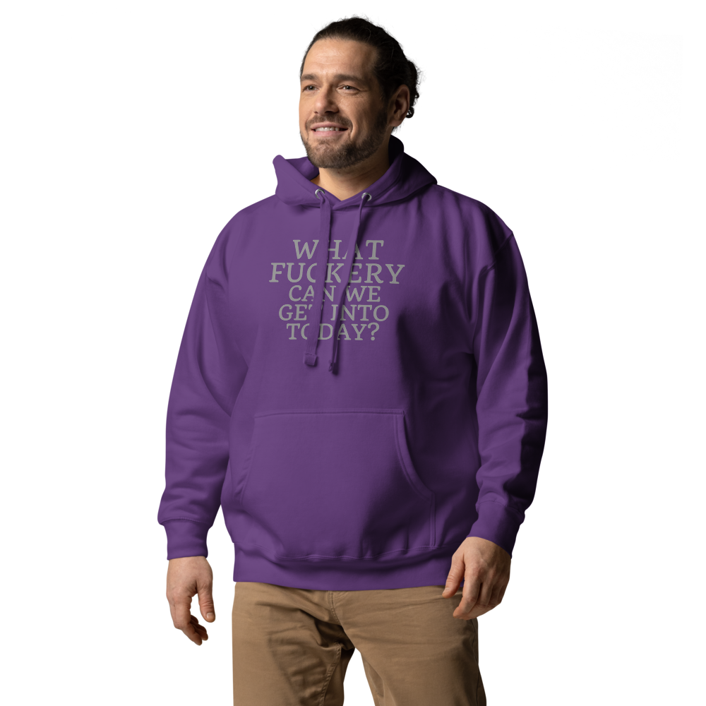"What fuckery can we get into today?" printed on a purple unisex hoodie worn by a male