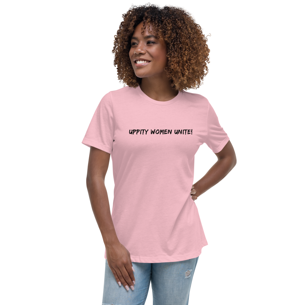 "Uppity Women Unite" printed on a pink women's relaxed t-shirt worn by a female