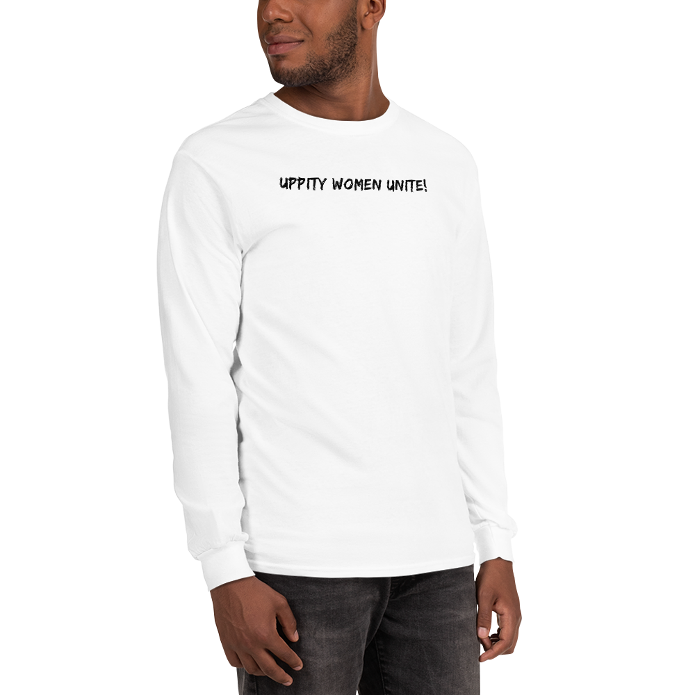 "Uppity Women Unite" printed on a white men's long sleeve shirt worn by a male