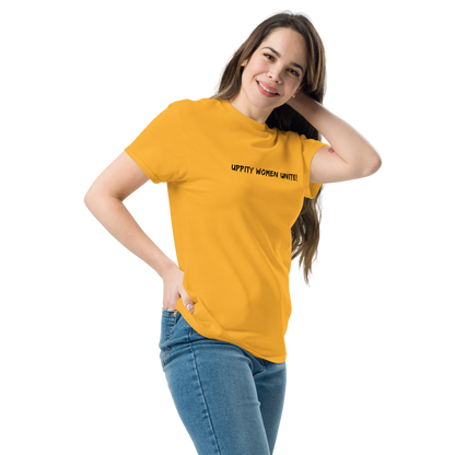 "Uppity Women Unite" printed on a gold unisex classic tee worn by a female
