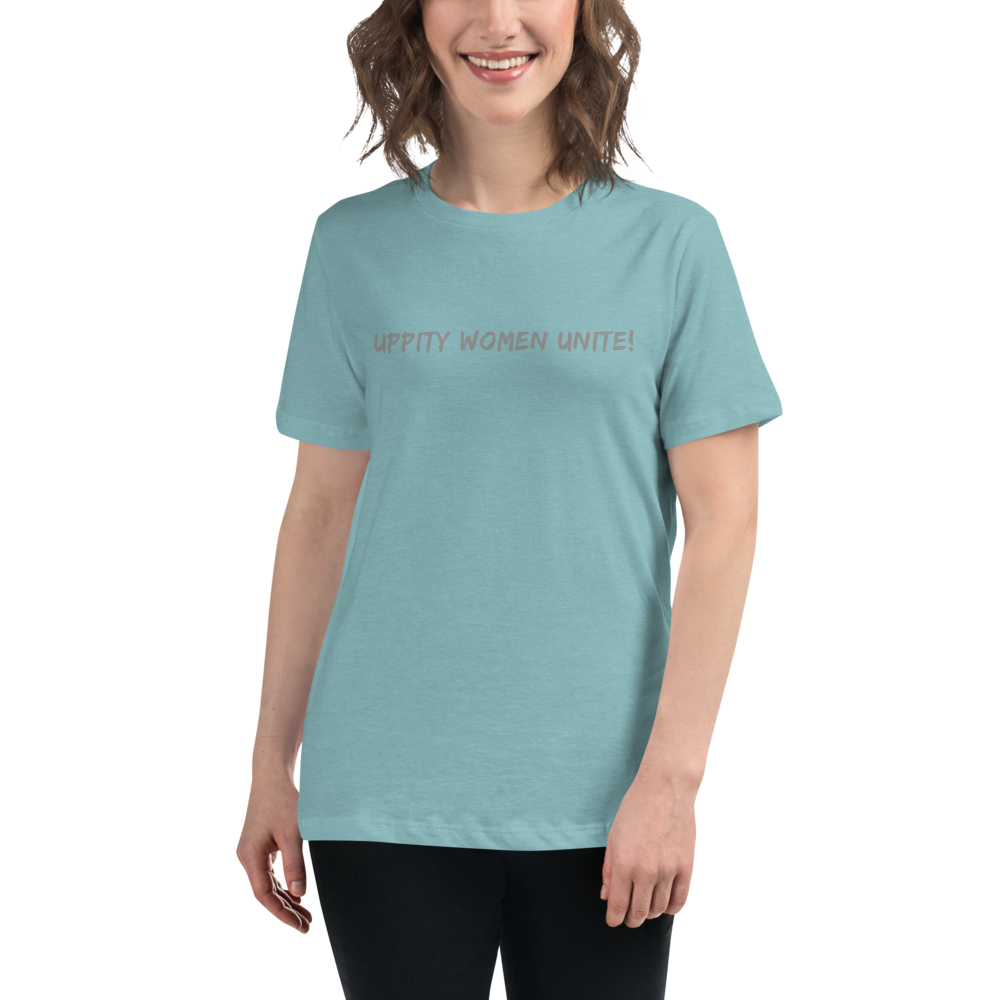 "Uppity Women Unite" printed on a heather blue lagoon women's relaxed t-shirt worn by a female