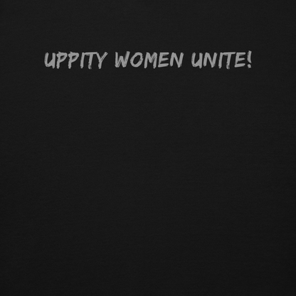"Uppity Women Unite" printed on a black background