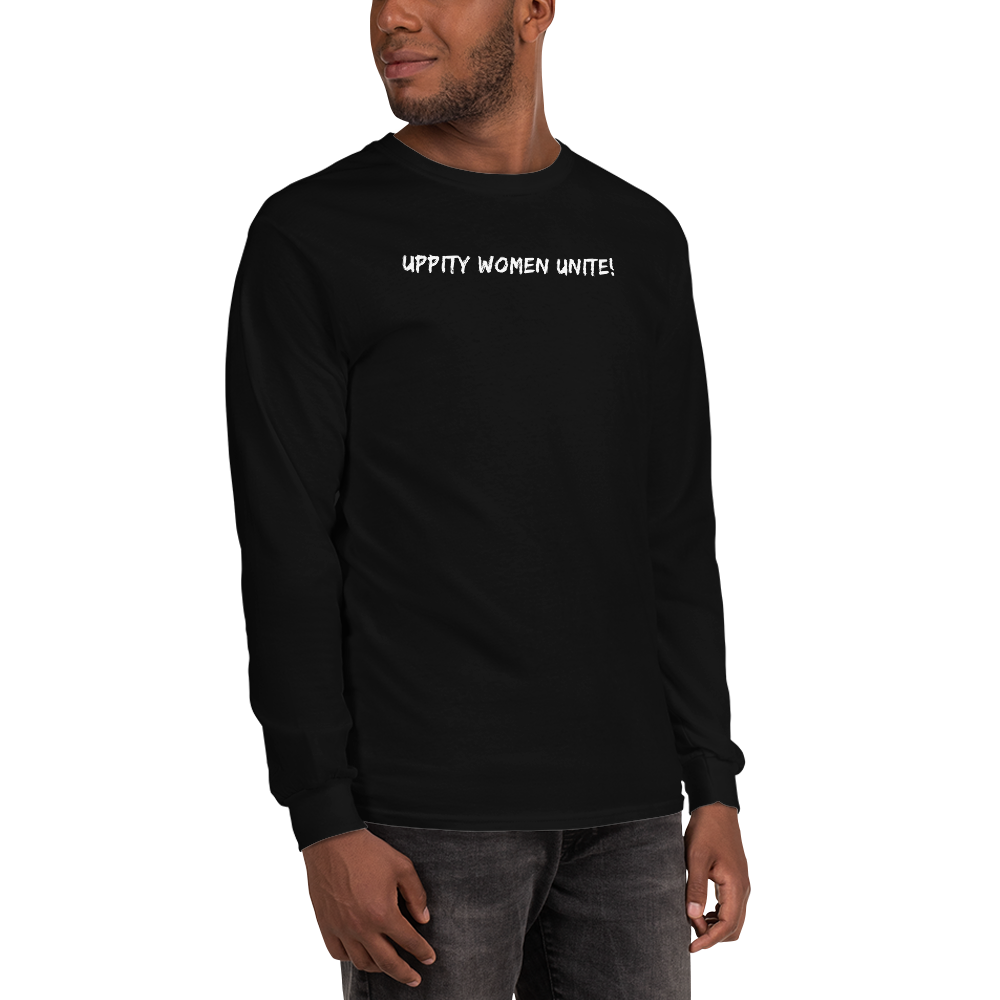 "Uppity Women Unite" printed on a black men's long sleeve shirt worn by a male